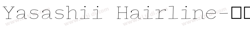 Yasashii Hairline字体转换 Yasashii Hairline字体转换